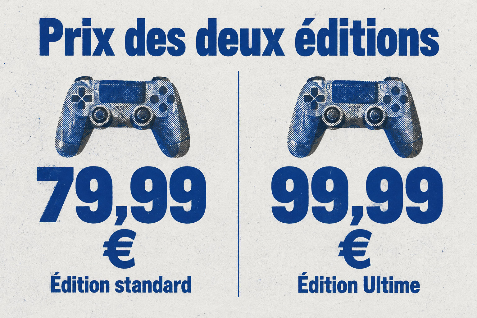 L’édition standard coûte 79,99 € et l’édition Ultime coûte 99,99 € dans les boutiques françaises PlayStation et Xbox.