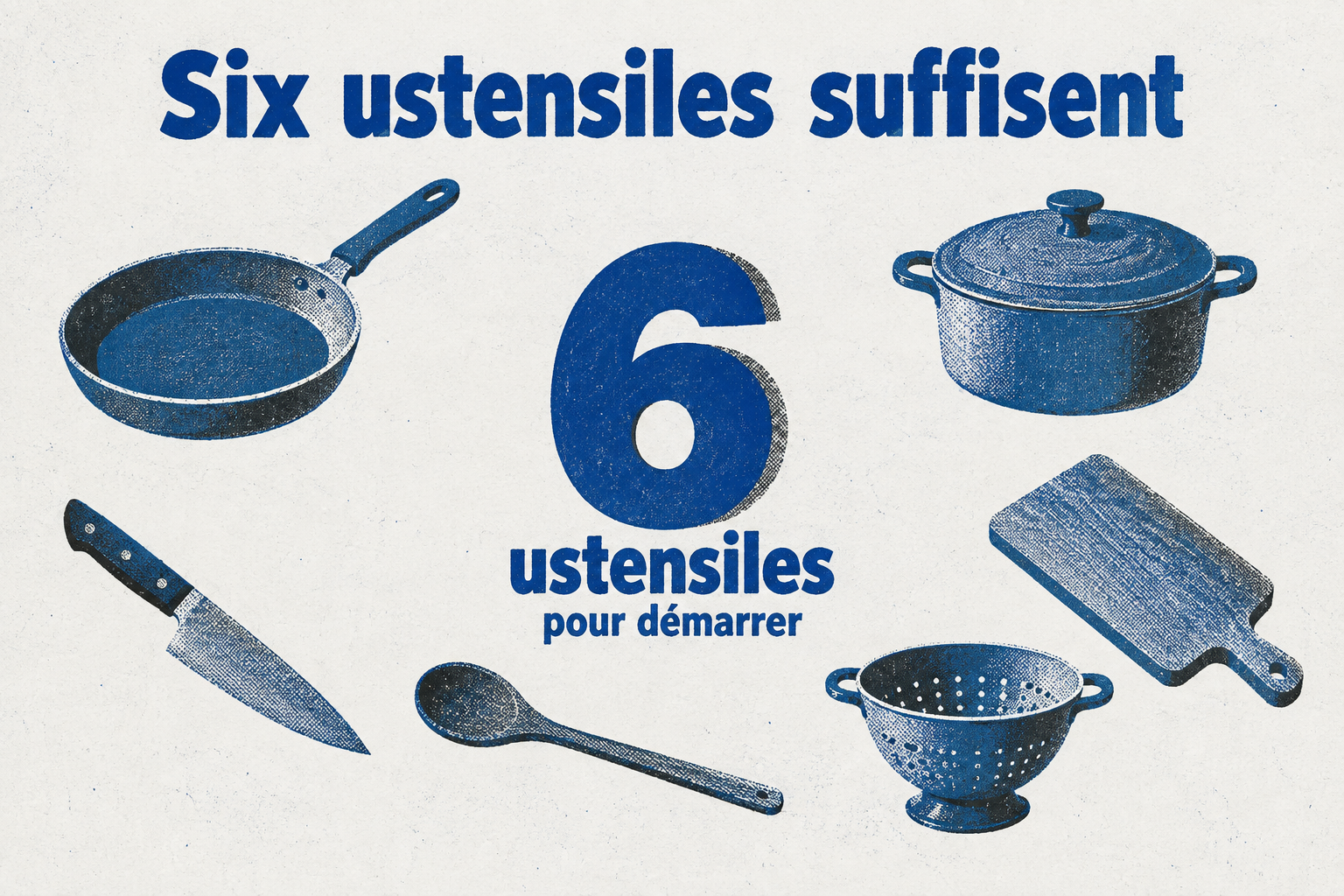 Infographie : 6 ustensiles suffisent pour démarrer en cuisine.
